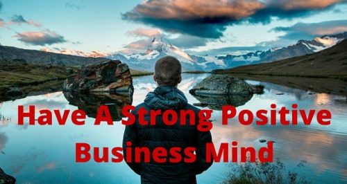 Catapult Your Business Success By Creating The Same Positive Mindset As The Most Successful In Business