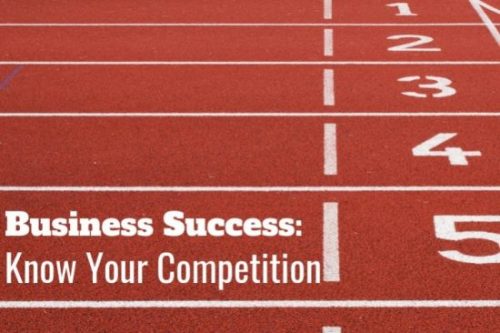 Business Success: Know Your Competition.