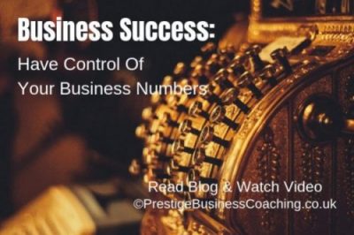 Business Success - Have control of your business numbers & financials